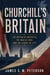 Churchill's Britain - The Nation He Inherited, the War He Won, and the Legacy He Left