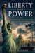 Liberty & Power: The Promise & Paradox of American Power