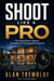 Shoot Like A Pro