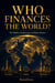 Who Finances the World?