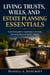 Living Trusts, Wills, and Estate Planning Essentials - A practical guide to organizing your estate and protecting your family’s future
