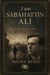 I am Sabahattin Ali, I lived, I wrote, I was Murdered