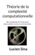 Théorie de la complexité computationnelle - NP-complétude, PCP, hiérarchie polynomiale, circuits et communication