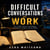 Difficult Conversations at Work - The Talks You’re Avoiding and How to Have Them Well