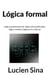 Lógica formal - Lógica proposicional, lógica de predicados, lógica modal y lógicas no clásicas