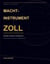 Machtinstrument Zoll - Zollpolitik im Wandel der Globalisierung