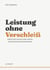 Leistung ohne Verschleiß - Sieben Fälle, ein Modell: HERO für nachhaltige Leistungsfähigkeit