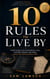 10 Rules To Live By - A Bold Guide to the Extraordinary Lives, Hard-Won Wisdom, and Values Jimmy Chin Believes Matter Most
