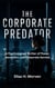 THE CORPORATE PREDATOR - A Psychological Thriller of Power, Deception, and Corporate Secrets