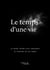 Le temps d'une vie - Le guide ultime pour reprendre le contrôle de son temps