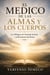 EL MÉDICO DE LAS  ALMAS Y LOS CUERPOS Los Milagros de Sanidad de Jesús y la Revelación del Reino