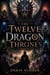 The Twelve Dragon Thrones