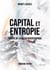 Capital et entropie - Troisième édition - Théorie de la valeur négentropique