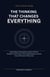 The Thinking That Changes Everything - How to Think for Change, #7