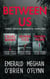 Between Us: Three Twisted Domestic Thrillers - Between Us