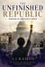 The Unfinished Republic