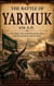 The Battle of Yarmuk 636 A.D.: The Battle That Ended Byzantine Syria and Opened the Levant to Islam - Epic Battles of Eastern Roman Empire, #2