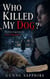 WHO KILLED MY DOG : An Investigation by Lucy Hamilton