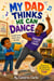 My Dad Thinks He Can Dance