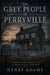 The Grey People Of Perryville