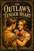 The Outlaw’s Tender Heart