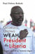 Georges Opong Weah, Président du Liberia - Le parcours d'un homme digne