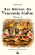 Les travaux du Vénérable Maître - Volume I