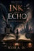 Ink & Echo 4 - Ink & Echo, #4