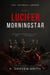 Lucifer Morningstar - THE INFERNAL CROWN SERIES, #1