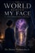The World Behind My Face