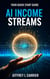 AI Income Streams: From First Customer to Scaled Business
