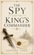 The Spy and the King's Commander
