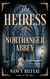 The Heiress of Northanger Abbey