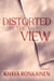 Distorted Is The View