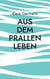 Aus dem prallen Leben - Von Mädels, Münster und Moneten