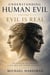 Understanding Human Evil. Volume 1.  Evil is Real