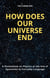 How Does Our Universe End