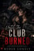 Until the Club Burned - A Dark Motorcycle Club Romance of Secrets, Infidelity, and Second Chances