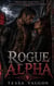 Rogue Alpha - A Rejected Mate Second Chance Enemies to Lovers Werewolf Paranormal Romance
