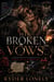 His Broken Vows - A Dark Motorcycle Club Romance of Betrayal, Revenge, and Redemption