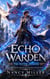 THE ECHO WARDEN - THE SYSTEM AWAKENS