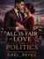 All is fair in Love and Politics - All is Fair in Love and Politics, #1