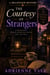 The Courtesy of Strangers - Bellefleur Mysteries, #1