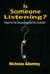 Is Someone Listening?