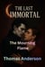 The Mourning Flame - The Last Immortal, #45