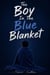 The Boy In The Blue Blanket - The Boy In The Blue Blanket, #1