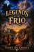 Legends of the Frio: Campfire Tales