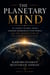 THE PLANETARY MIND: Al Gore's Global Mind, Kishore Mahbubani's One World, and the Architecture of the Coming Civilization