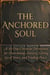 THE ANCHORED SOUL:  A 30-Day Christian Devotional for Overcoming Anxiety, Letting Go of Stress, and Finding Peace