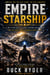 Empire Starship - A Military Sci-Fi Space Opera Adventure (The Unclaimed Armada Book 5)